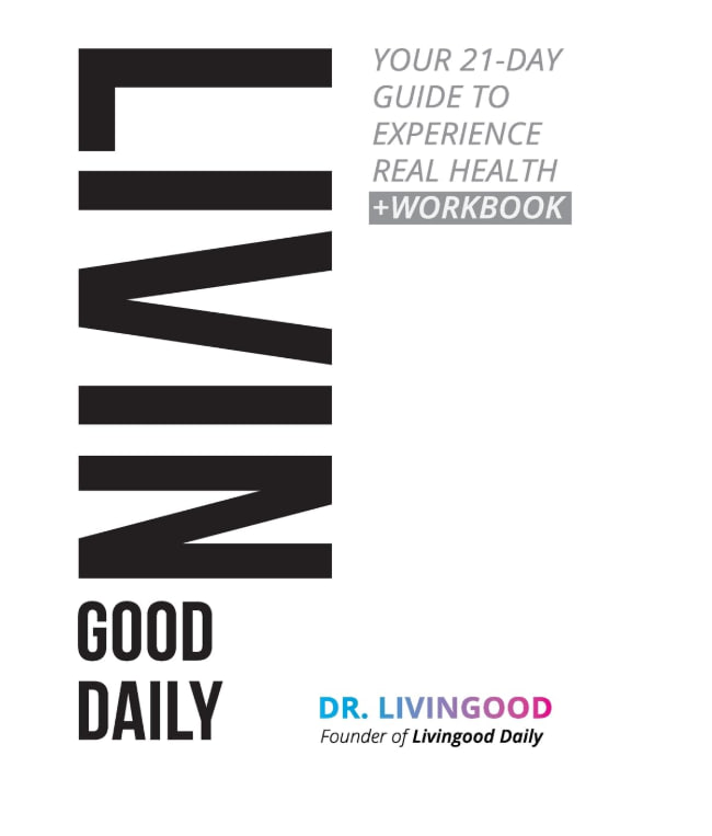 Livingood Daily: Your 21-Day Guide to Experience Real Health